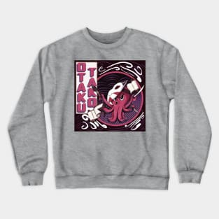 OTAKU TAKO Crewneck Sweatshirt